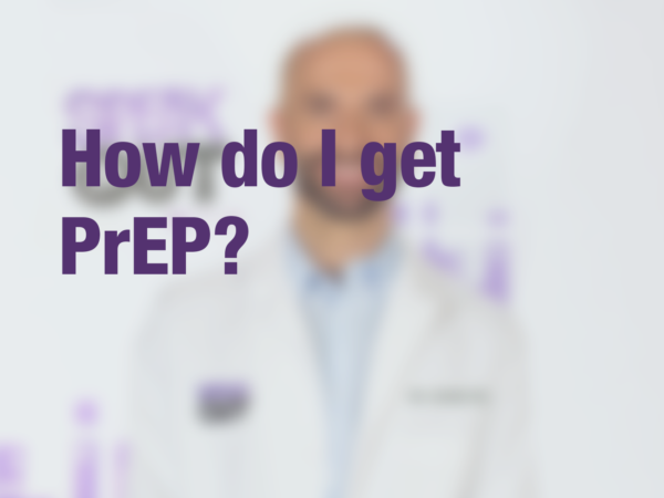 Graphic with text "How do I get PrEP?" with doctor in background